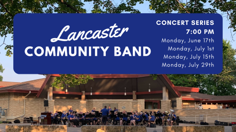 Lancaster Community Band Concert Series, 7 pm -- June 17, July 1st, July 15th, and July 29th