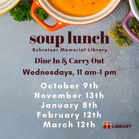 Soup Lunch 2024. Dine In & Carry Out October 9, November 13, January 8, February 12, March 12. 11 am to 1 pm