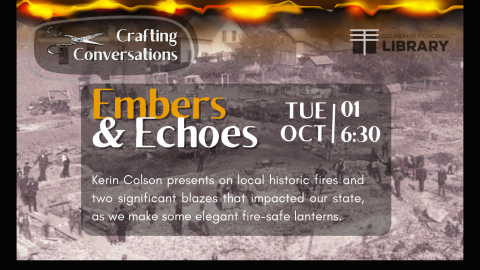 Join us for a presentation on local historic fires and two significant blazes that impacted our state. Discover the effects on our communities and the lessons learned in fire safety. Together, we will honor the resilience of those affected by these events by making elegant fire-safe lanterns.