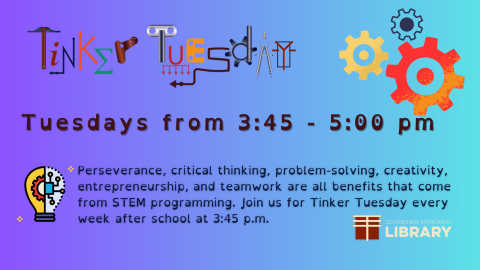 Join us for Tinker Tuesday where we explore STEAM (Science, Technology, Engineering, Art, and Math)