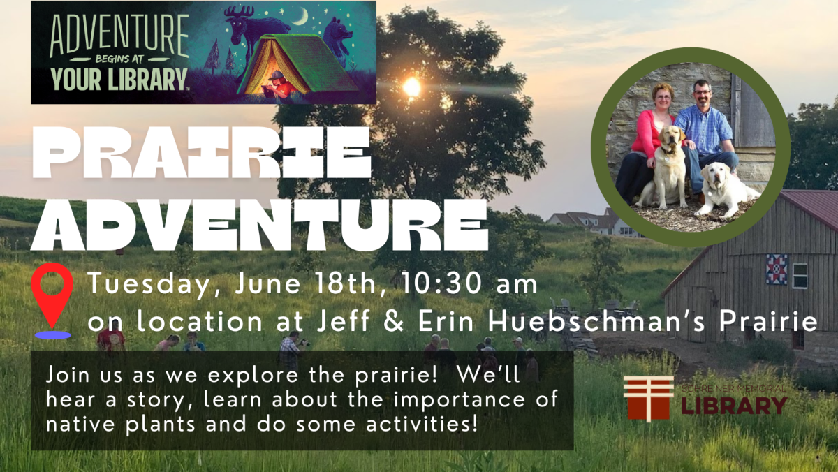 Tuesday, June 18th, 10:30 am - Adventure Begins at Your Library - Prairie Adventures! 